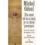 Dis-moi o� tu as mal : Je te dirai pourquoipar Michel Odoul