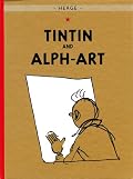THE ADVENTURES OF TINTIN: TINTIN AND ALPH-ART