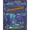 Pilotage du changement Le