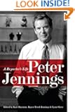 Peter Jennings: A Reporter's Life
