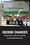Second chances : surviving AIDS in Uganda