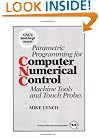Parametric Programming for Computer Numerical Control Machine Tools and Touch Probes: CNC's Best Kept Secret