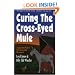 Curing the Cross-Eyed Mule