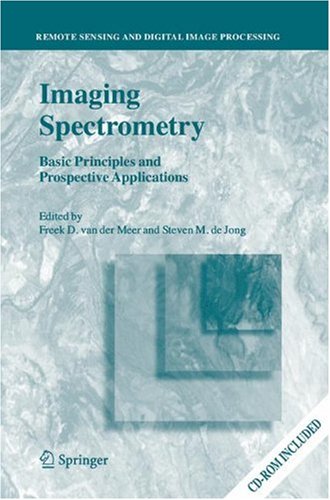Imaging Spectrometry: Basic Principles and Prospective Applications (Remote Sensing and Digital Image Processing)