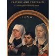 Prayers and Portraits: Unfolding the Netherlandish Diptych (National Gallery Of Art, Washington)