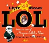 Llyfr mawr Lol : hanner canrif o hiwmor, enllib a rhyw