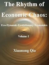 Click to Download Free Kindle Book -> The Rhythm of Economic Chaos: Eco-Dynamic-Evolutionary Economics