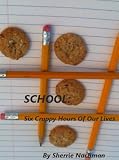SCHOOL: Six Crappy Hours Of Our Lives