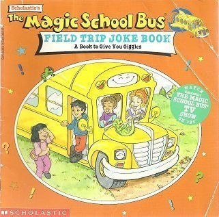 The Magic School Bus Field Trip Joke Book: A Book To Give You Giggles