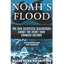 Noah's Flood: The New Scientific Discoveries About the Event That Changed History