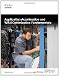 Application Acceleration and WAN Optimization Fundamentals