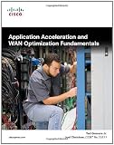 Application Acceleration and WAN Optimization Fundamentals