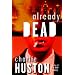 Already Dead: A Novel