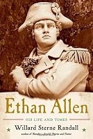 Ethan Allen: His Life and Times