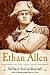 Ethan Allen: His Life and Times