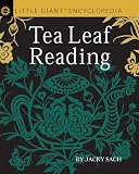 Little Giant Encyclopedia: Tea Leaf Reading (Little Giant Encyclopedia)