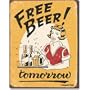 Desperate Enterprises Free Beer Tomorrow Collectible Metal Sign