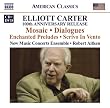 Elliott Carter: 100th Anniversary Release - Mosaic, Dialogues, Enchanted Preludes, Scrivo In Vento (CD + DVD)