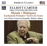 Elliott Carter: 100th Anniversary Release - Mosaic, Dialogues, Enchanted Preludes, Scrivo In Vento (CD + DVD)