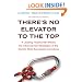 There's No Elevator to the Top: A Leading Headhunter Shares the Advancement Strategies of the World's Most Successful Executives