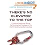 There's No Elevator to the Top: A Leading Headhunter Shares the Advancement Strategies of the World's Most Successful Executives