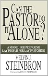 Can the Pastor Do It Alone? A Model For Preparing Lay People For Lay Pastoring