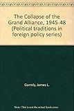 The collapse of the Grand Alliance, 1945-1948