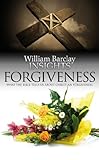 Forgiveness : what the Bible tells us about Christian forgiveness