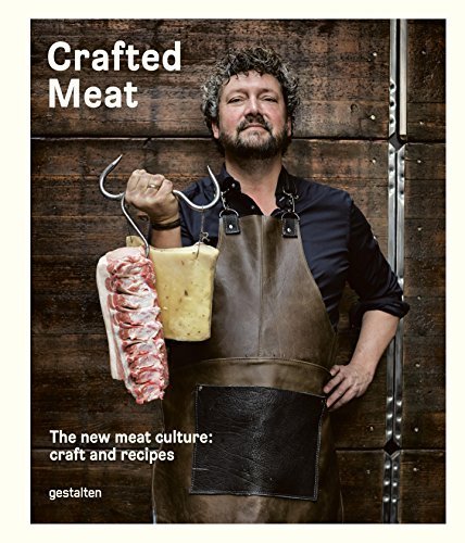Crafted Meat: The New Meat Culture: Craft and Recipes (2015-11-16)
