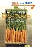 Alles �ber Biofood: Der ultimative Wegweiser durch den Bio-Dschungel