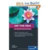 SAP Web Client: Das umfassende Handbuch f�r Entwickler (SAP PRESS)
