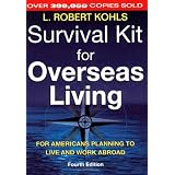 Survival Kit for Overseas Living: For Americans Planning to Live and Work Abroad
