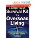 Survival Kit for Overseas Living: For Americans Planning to Live and Work Abroad
