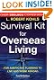 Survival Kit for Overseas Living: For Americans Planning to Live and Work Abroad