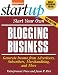 Start Your Own Blogging Business (Start Your Own...)