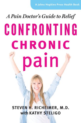 Confronting Chronic Pain (A Johns Hopkins Press Health Book)