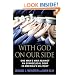 With God on Our Side: One Man's War Against an Evangelical Coup in America's Military