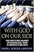 With God on Our Side: One Man's War Against an Evangelical Coup in America's Military