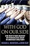 With God on Our Side: One Man's War Against an Evangelical Coup in America's Military