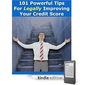 “Fix Credit 101l” 101 Powerful Tips To Legally Improve Your Credit Score (Kindle Edition)