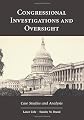 Congressional investigations and oversight : case studies and analysis