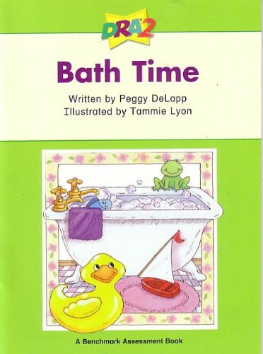 DRA2 Bath Time (Benchmark Assessment Book Level 2) (Developmental Reading Assessment Second Edition)