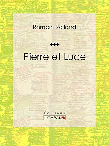 Pierre et Luce: Roman historique (French Edition)