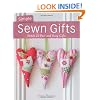 Simple Sewn Gifts: Stitch 25 Fast and Easy Gifts