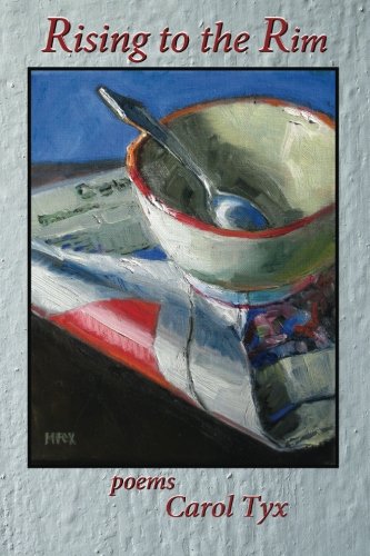 Rising to the Rim, by Carol Tyx