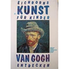 Eichborns Kunst f�r Kinder. Vincent van Gogh.