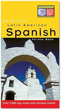 Essential Latin American Spanish Phrase Book Essential Latin American Spanish Phrase Book