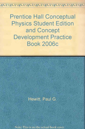 PRENTICE HALL CONCEPTUAL PHYSICS STUDENT EDITION AND CONCEPT            DEVELOPMENT PRACTICE BOOK 2006C