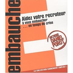 Aidez votre recruteur � vous embaucher... en temps de crise