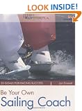 Be Your Own Sailing Coach: 20 Goals for Racing Success (Wiley Nautical)